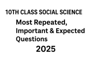 10ನೇ ತರಗತಿ ಸಮಾಜ ವಿಜ್ಞಾನ ಪ್ರಶ್ನೆಗಳು Repeated & Expected 2025